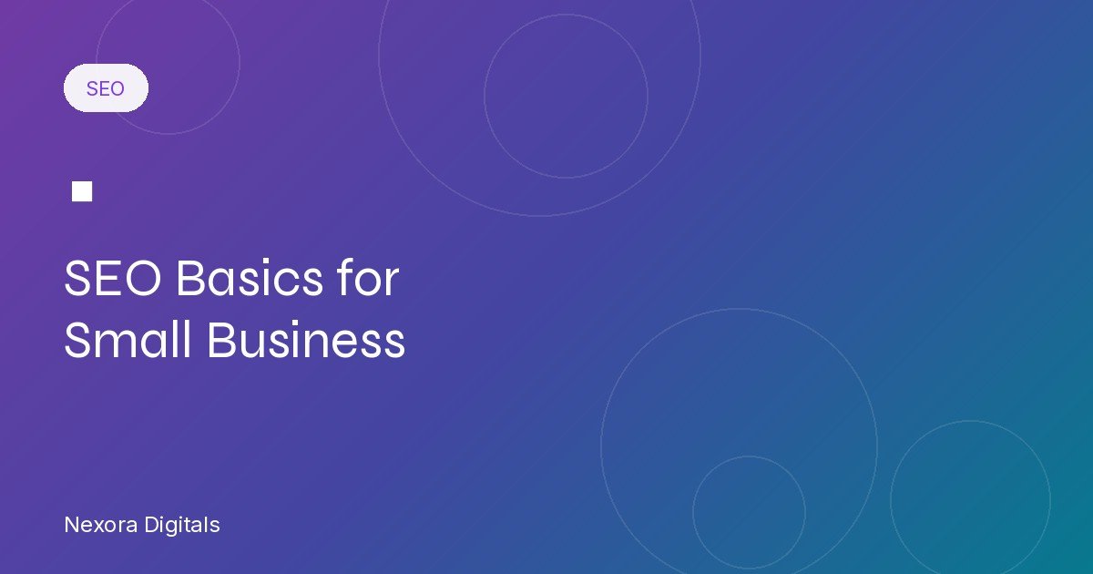 SEO Basics Every Small Business Should Know in 2026